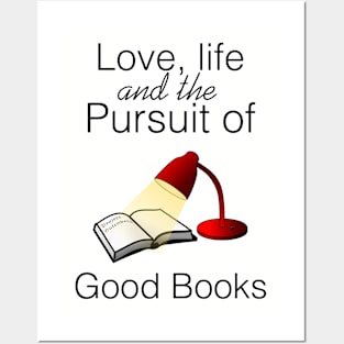 Love, life and the pursuit of good books Posters and Art